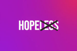 The 10 Ways to Overcome Hopelessness